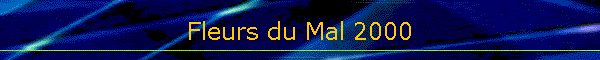 Fleurs du Mal 2000